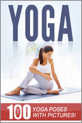 Yoga Top 100 Yoga Poses With Pictures Anna Smith
