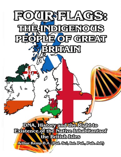 Four Flags The Indigenous People Of Great Britain 1st Edition Arthur Kemp