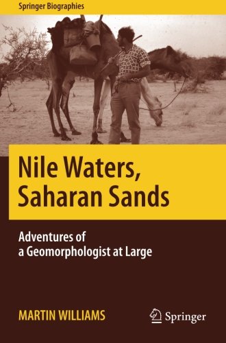 Nile Waters Saharan Sands Adventures Of A Geomorphologist At Large 1st Edition Martin Williams