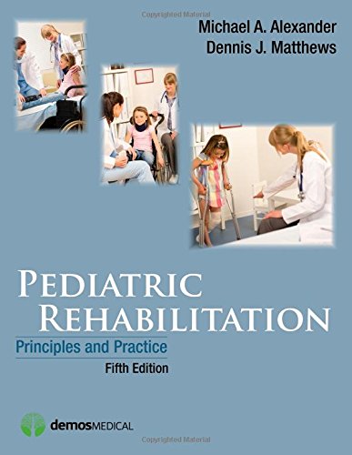 Pediatric Rehabilitation Principles And Practice 5th Edition Michael A Alexander