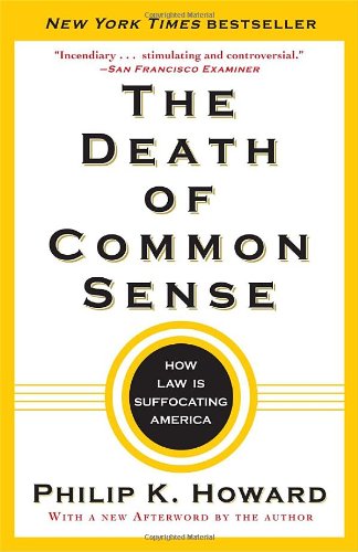 The Death Of Common Sense How Law Is Suffocating America Philip K Howard