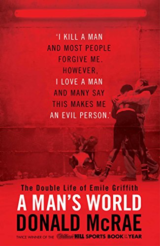 A Mans World The Double Life Of Emile Griffith Donald Mcrae