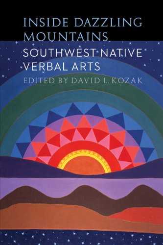 Inside Dazzling Mountains Southwest Native Verbal Arts David L Kozak