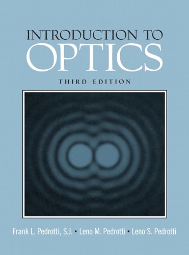 Introduction To Optics 3rd Edition Frank L Pedrotti Leno M Pedrotti
