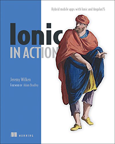 Ionic In Action Hybrid Mobile Apps With Ionic And Angularjs 1st Edition Jeremy Wilken