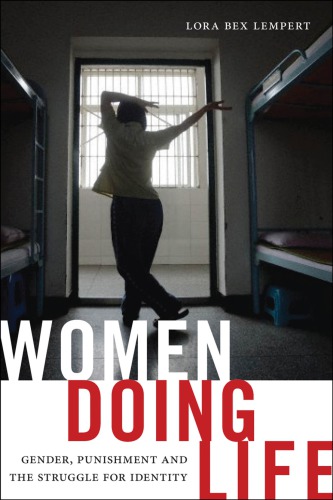 Women Doing Life Gender Punishment And The Struggle For Identity Lora Bex Lempert