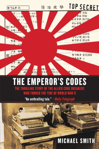 The Emperors Codes The Thrilling Story Of The Allied Code Breakers Who Turned The Tide Of World War Ii Reprint Michael Smith