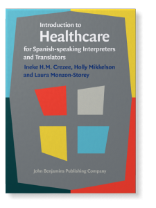 Introduction To Healthcare For Spanishspeaking Interpreters And Translators Ineke Hm Crezee