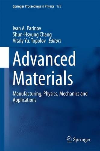 Advanced Materials Manufacturing Physics Mechanics And Applications 1st Ed 2016 Ivan A Parinov