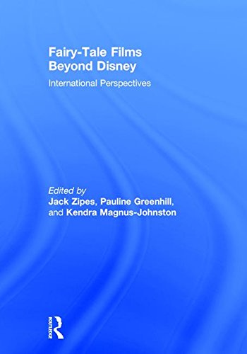 Fairytale Films Beyond Disney International Perspectives Jack Zipes