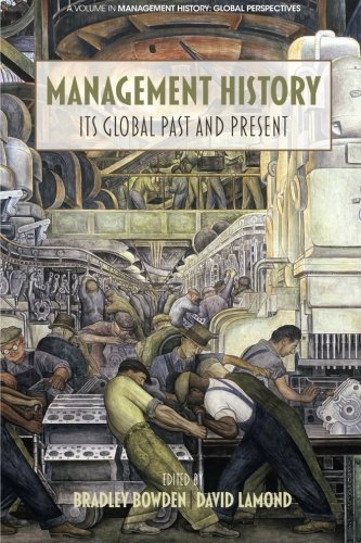 Management History Its Global Past Present Bradley Bowden