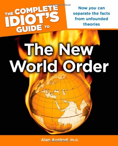 The Complete Idiots Guide To The New World Order Alan Axelrod