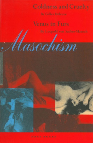 Masochism Coldness And Cruelty By Gilles Deleuze Venus In Furs By Leopold Von Sachermasoch Gilles Deleuze