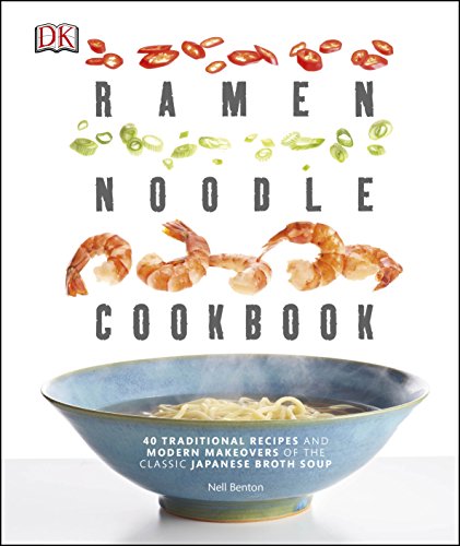 The Ramen Noodle Cookbook 1st Edition Neil Benton
