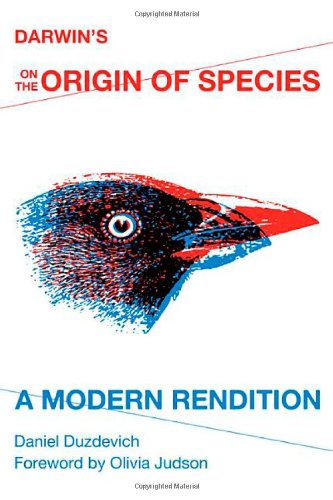 Darwins On The Origin Of Species A Modern Rendition Daniel Duzdevich