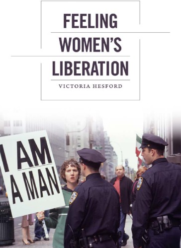 Feeling Womens Liberation Victoria Hesford