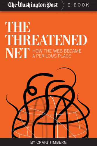 The Threatened Net How The Web Became A Perilous Place The Washington Post