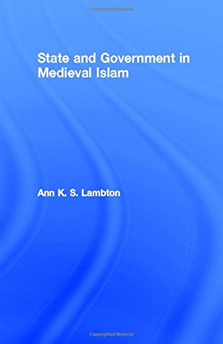 State And Government In Medieval Islam 1st Edition Ann K S Lambton
