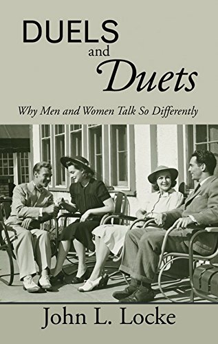Duels And Duets Why Men And Women Talk So Differently John L Locke