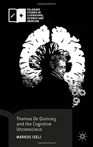 Thomas De Quincey And The Cognitive Unconscious 1st Edition Markus Iseli