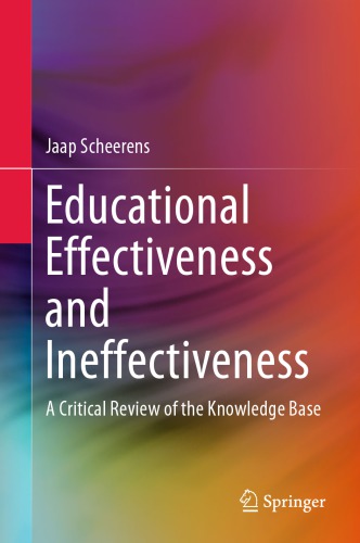 Educational Effectiveness And Ineffectiveness A Critical Review Of The Knowledge Base Scheerens