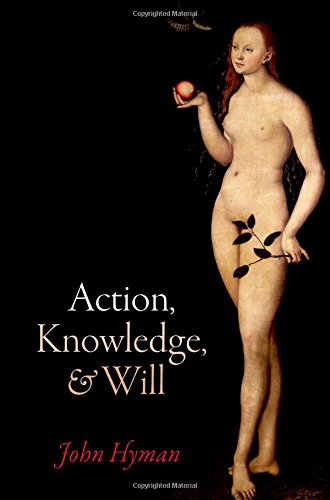 Action Knowledge And Will 1st Edition John Hyman
