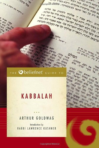 The Beliefnet Guide To Kabbalah 1st Arthur Goldwag Rabbi Lawrence Kushner