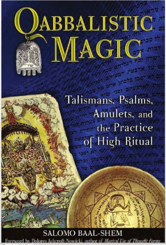 Qabbalistic Magic Talismans Psalms Amulets And The Practice Of High Ritual Salomo Baalshem