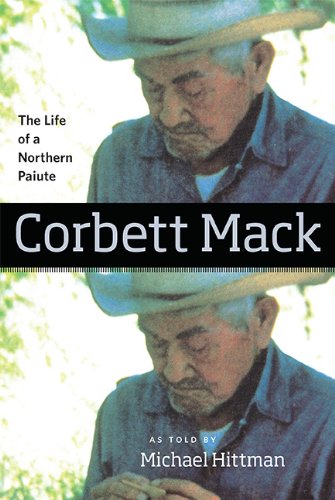 Corbett Mack The Life Of A Northern Paiute Reissue Michael Hittman