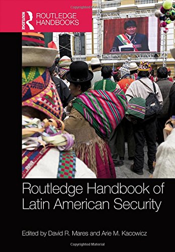 Routledge Handbook Of Latin American Security David R Mares