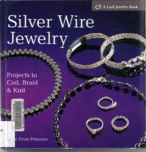Silver Wire Jewelry Projects To Coil Braid Knit Irene From Petersen