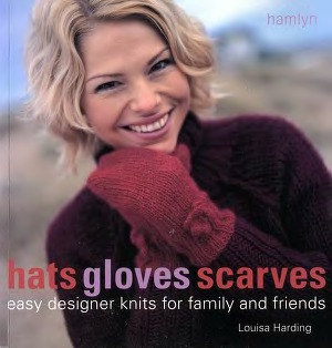 Hats Gloves Scarves Easy Designer Knits For Family And Friends Louisa Harding
