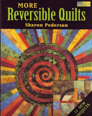 More Reversible Quilts 11 New Projects Sharon Pederson