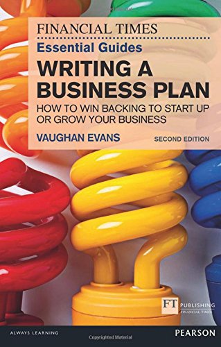 Writing A Business Plan How To Win Backing To Start Up Or Grow Your Business 2nd Edition Vaughan Evans
