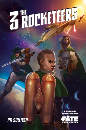 The Three Rocketeers A World Of Adventure For Fate Core Pk Sullivan