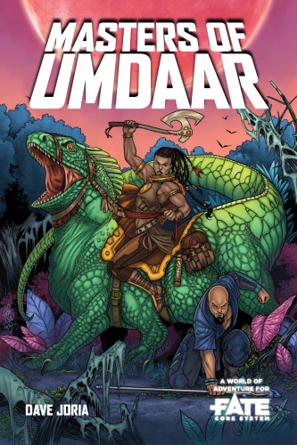 Masters Of Umdaar A World Of Adventure For Fate Core Dave Joria