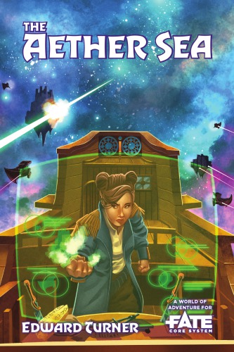 Aether Sea A World Of Adventure For Fate Core Edward Turner
