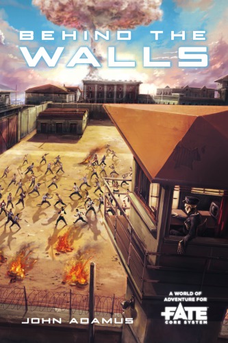 Behind The Walls A World Of Adventure For Fate Core John Adamus