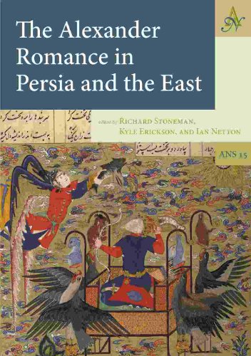 The Alexander Romance In Persia And The East Richard Stoneman