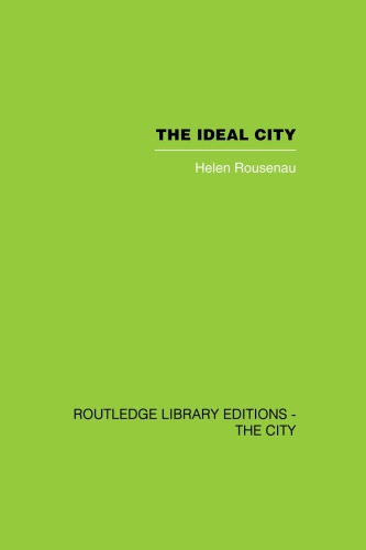 The Ideal City Its Architectural Evolution In Europe 1st Edition Helen Rosenau