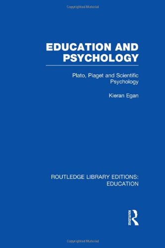 Education And Psychology Plato Piaget And Scientific Psychology 1st Edition Kieran Egan