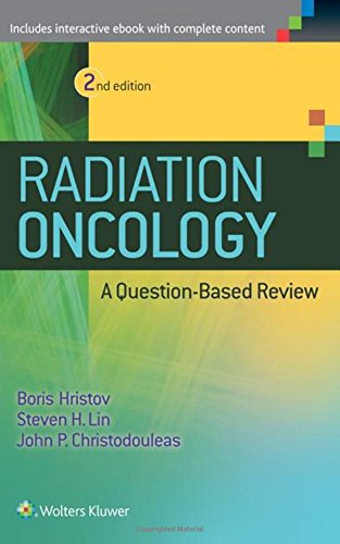 Radiation Oncology A Question Based Review 2nd Edition Second Borislav Hristov