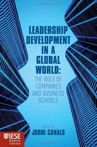 Leadership Development In A Global World The Role Of Companies And Business Schools 2012th Edition J Canals