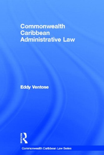 Commonwealth Caribbean Administrative Law 1st Edition Eddy Ventose