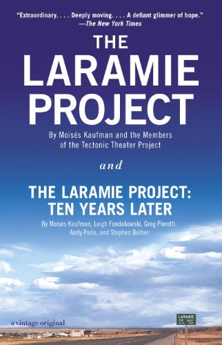 The Laramie Project And The Laramie Project Ten Years Later Moises Kaufman