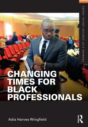 Changing Times For Black Professionals Adia Harvey Wingfield