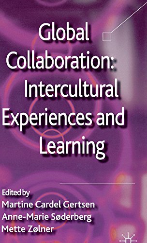 Global Collaboration Intercultural Experiences And Learning 2012th Edition M Cardel Gertsen
