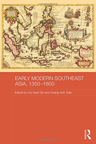 Early Modern Southeast Asia 13501800 2015 Ooi Keat Gin Hoang Anh Tuan
