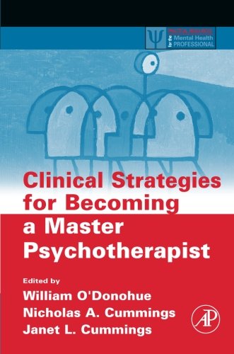 Clinical Strategies For Becoming A Master Psychotherapist 1st Edition Nicholas A Cummings