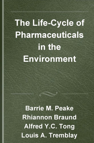 The Lifecycle Of Pharmaceuticals In The Environment 1st Barrie M Peake